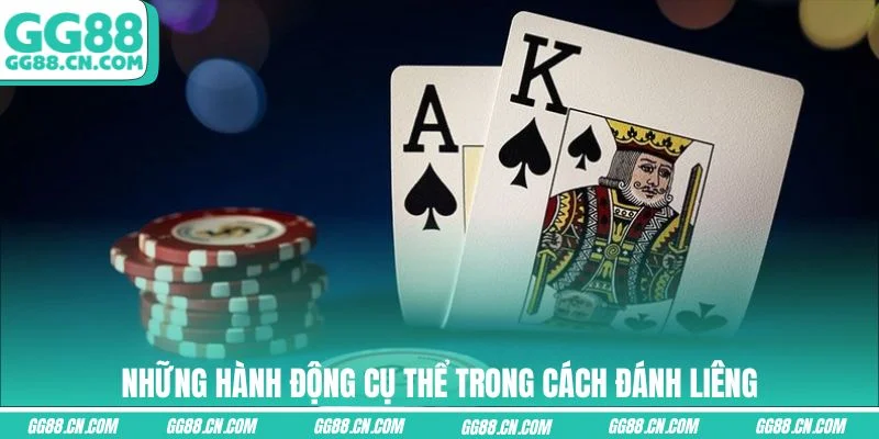 Những hành động cụ thể trong cách đánh Liêng
